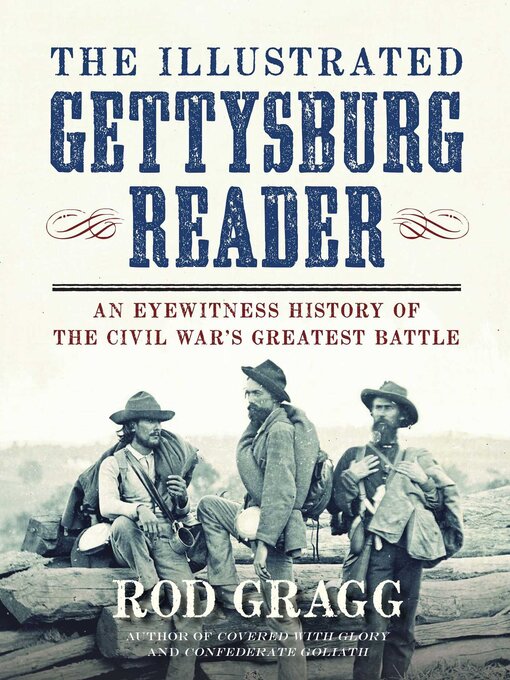 Title details for The Illustrated Gettysburg Reader by Rod Gragg - Available